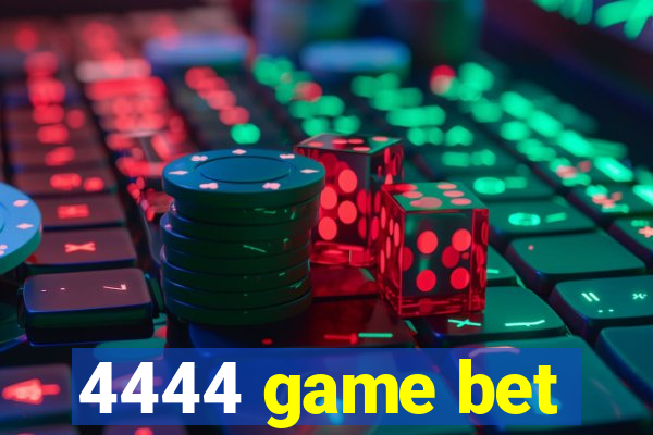 4444 game bet